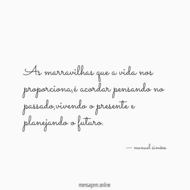 As marravilhas que a vida nos proporciona
