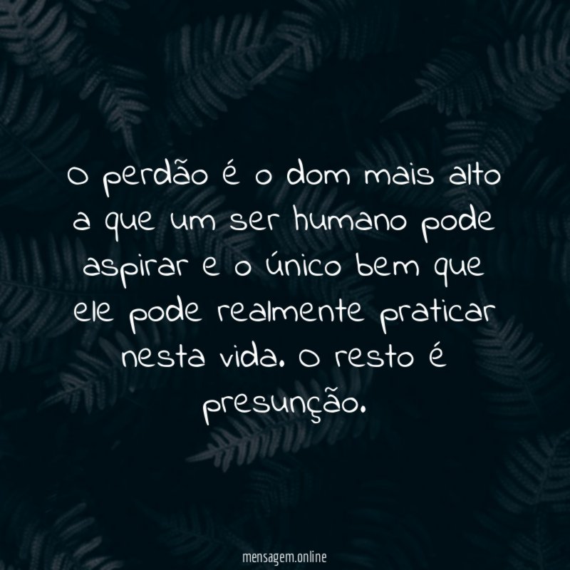 O perdão é o dom mais alto a
