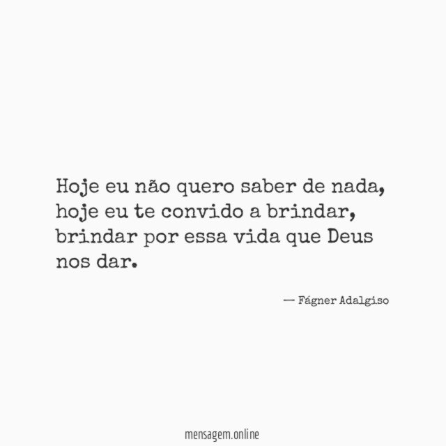 Hoje eu não quero saber de nada