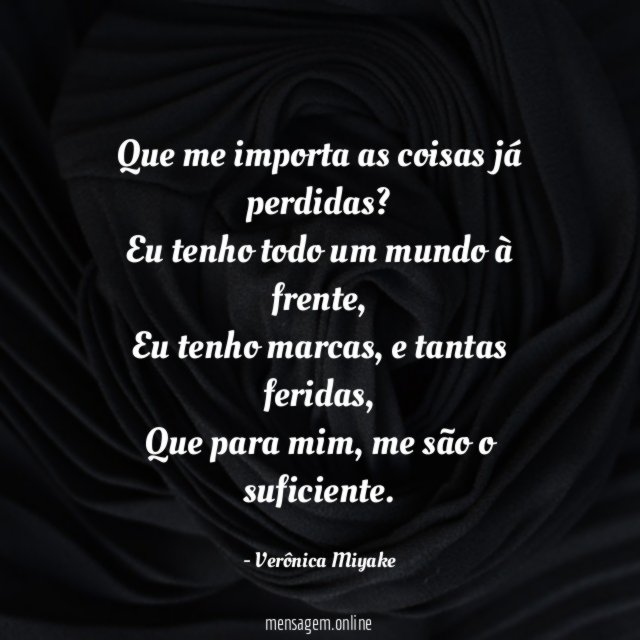 Que me importa as coisas já perdidas