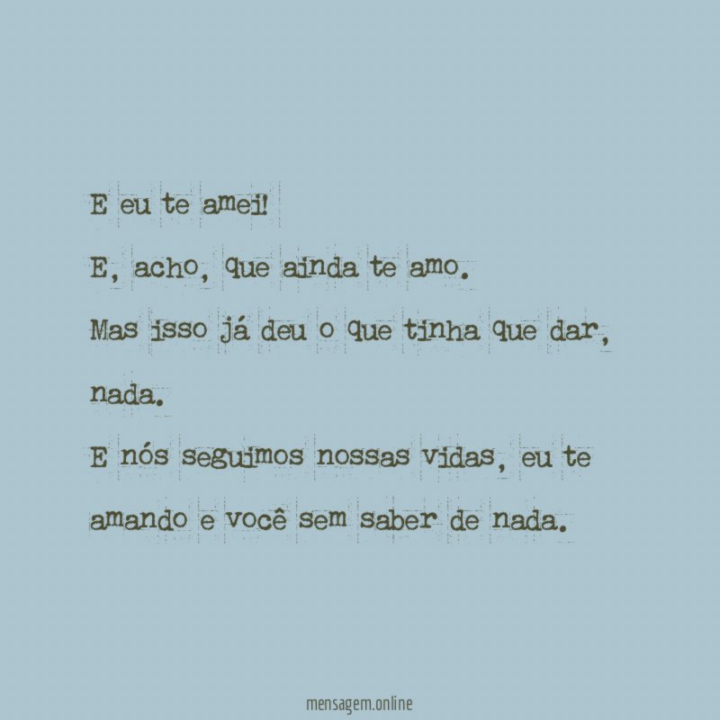 E eu te amei