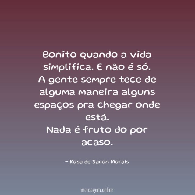 Bonito quando a vida simplifica