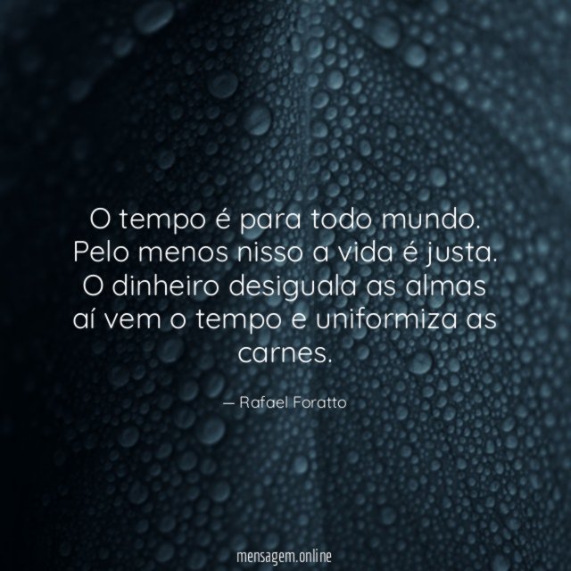 O tempo é para todo mundo