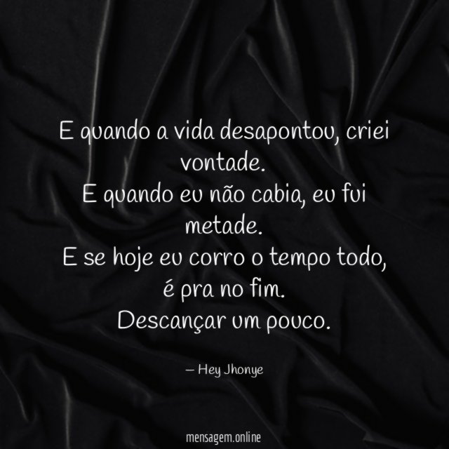 E quando a vida desapontou