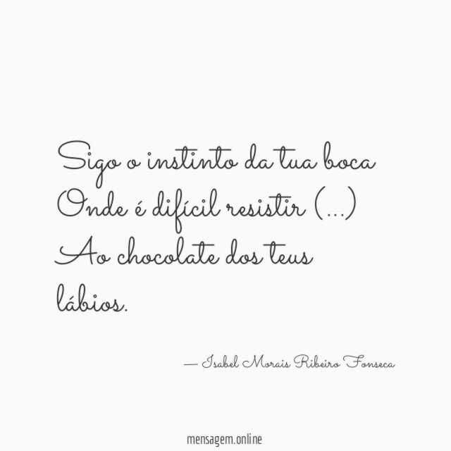 Sigo o instinto da tua boca Onde é difícil resistir (