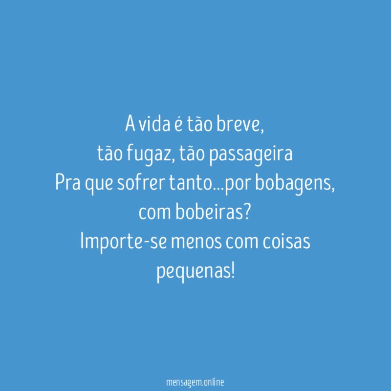 A vida é tão breve