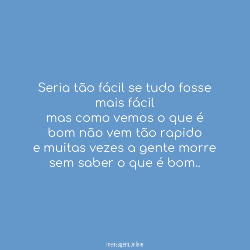 Seria tão fácil se tudo fosse mais fácil mas