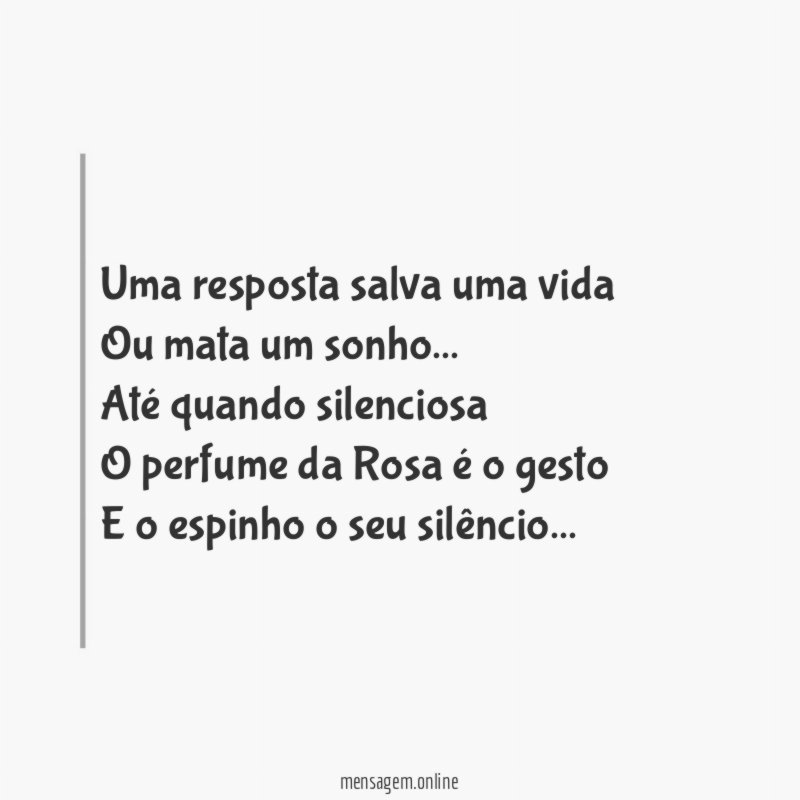 Uma resposta salva uma vida Ou mata um sonho