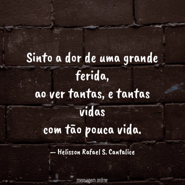 Sinto a dor de uma grande ferida