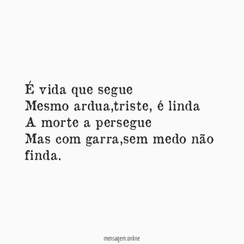 É vida que segue Mesmo ardua