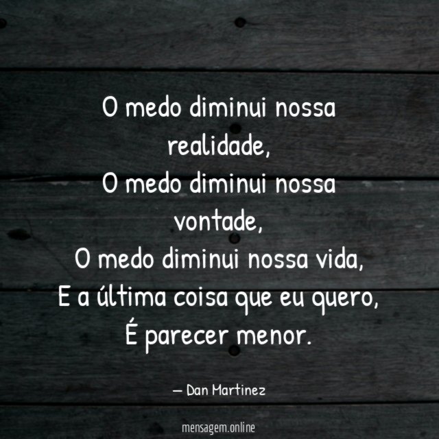 O medo diminui nossa realidade