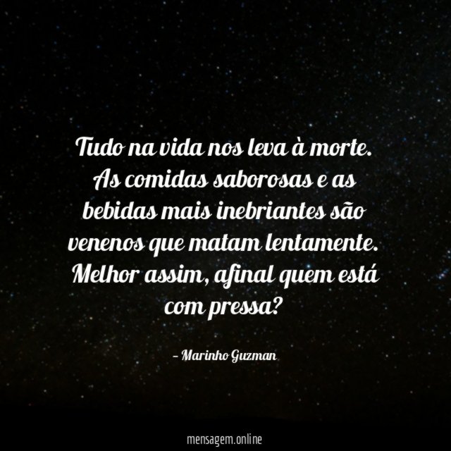 Tudo na vida nos leva à morte