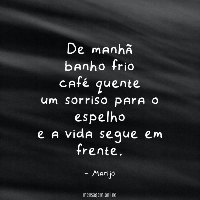 De manhã banho frio café quente um sorriso para o espelho