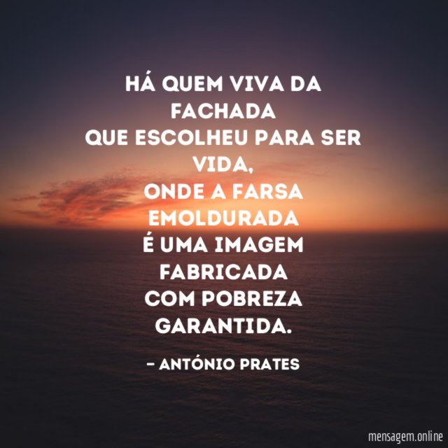 Há quem viva da fachada que escolheu para ser vida