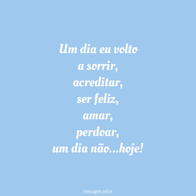 Um dia eu volto a sorrir