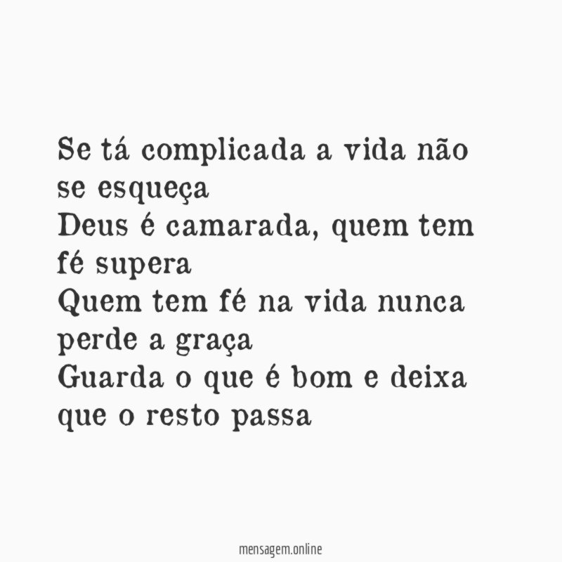 Se tá complicada a vida não se esqueça Deus é camarada