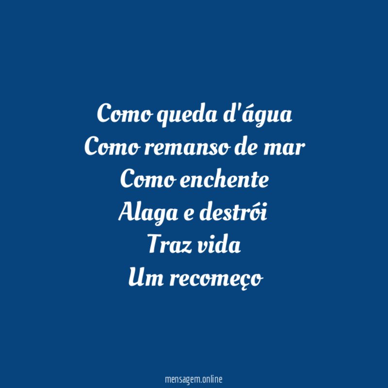 Como queda d'água Como remanso de mar Como enchente Alaga