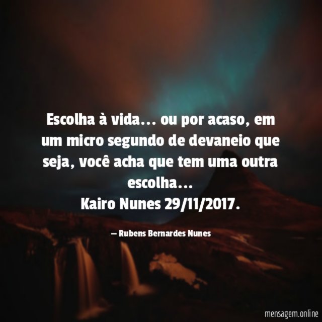 Escolha à vida … ou por acaso, em um micro segundo de devaneio que seja, você acha que tem uma outra escolha …
