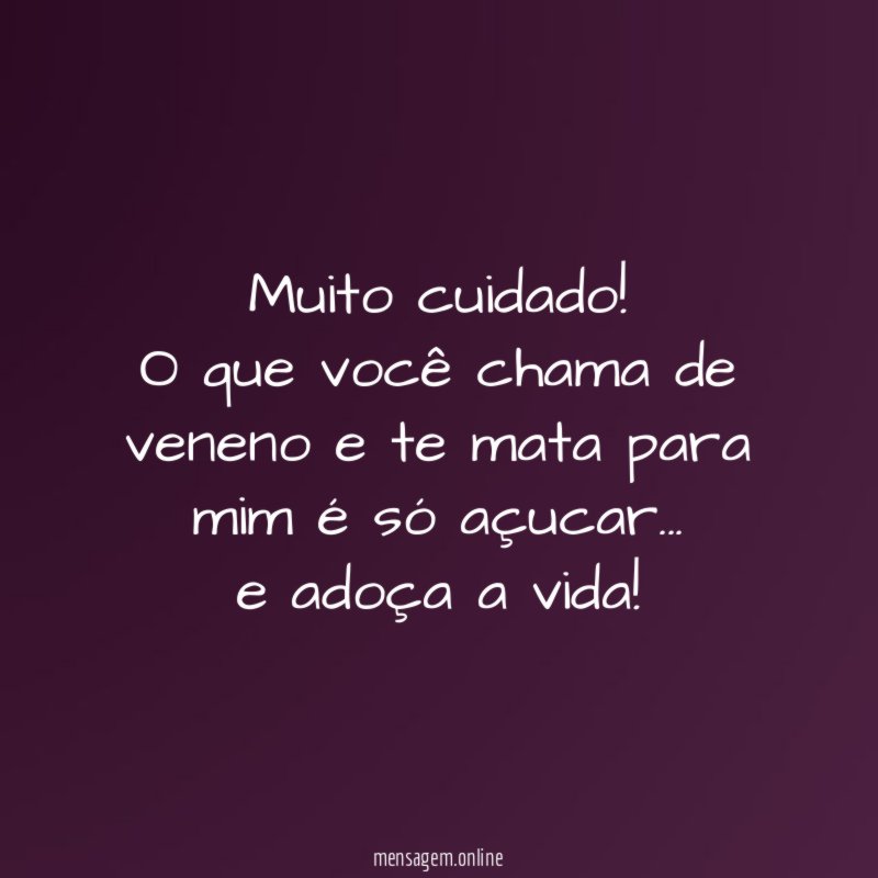 Muito cuidado