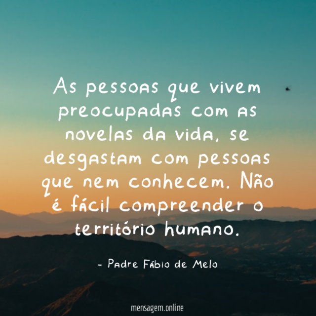 As pessoas que vivem preocupadas com as novelas da vida