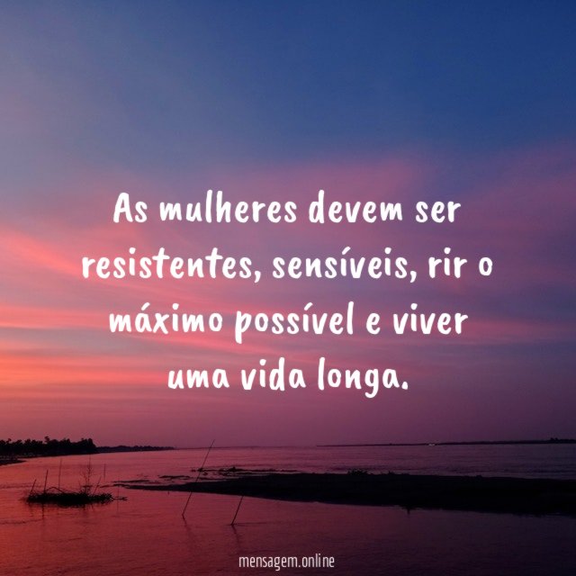 As mulheres devem ser resistentes