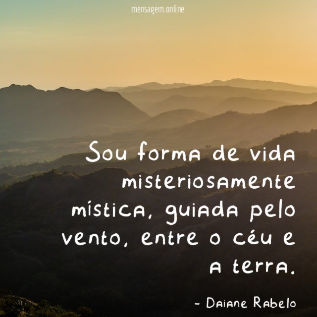 Sou forma de vida misteriosamente mística