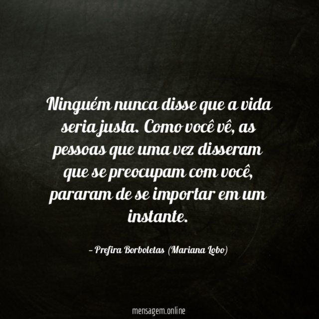 Ninguém nunca disse que a vida seria justa