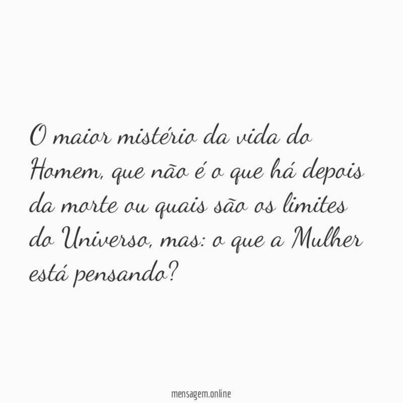O maior mistério da vida do Homem