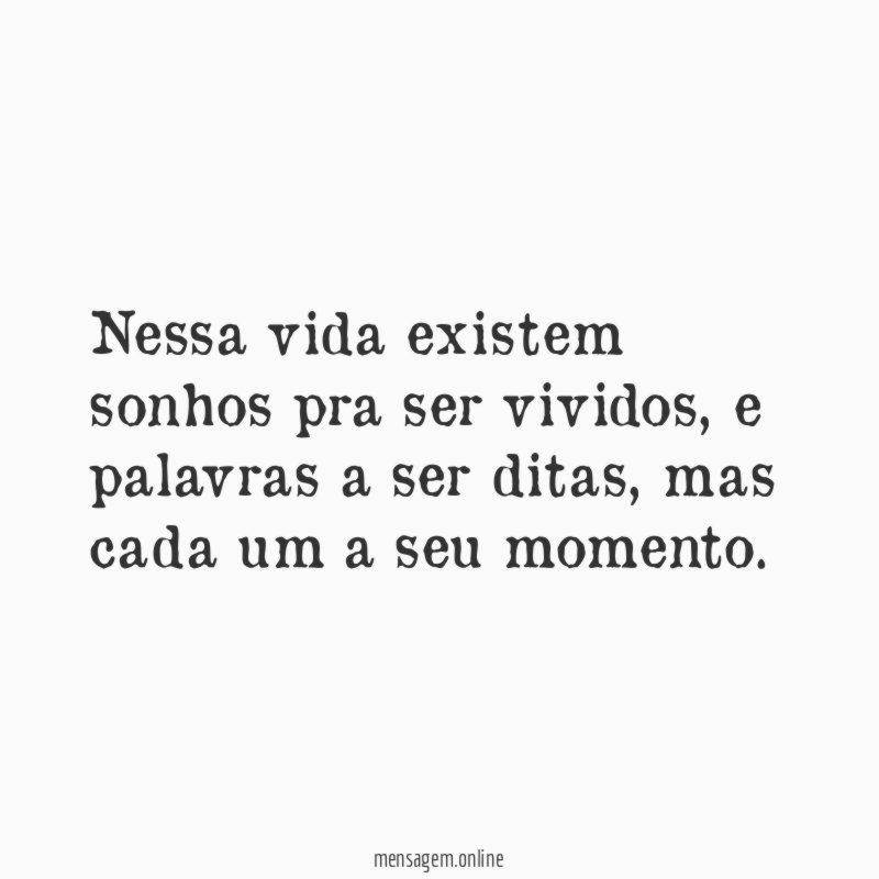 Nessa vida existem sonhos pra ser vividos