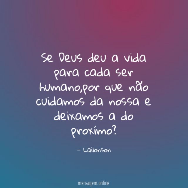Se Deus deu a vida para cada ser humano