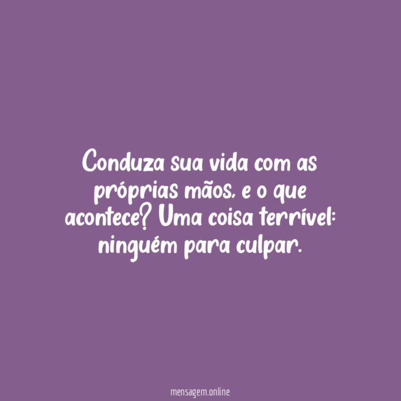 Conduza sua vida com as próprias mãos