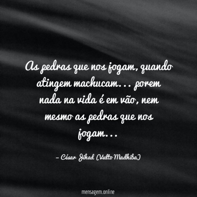 As pedras que nos jogam