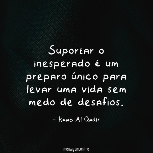 Suportar o inesperado é um preparo único para