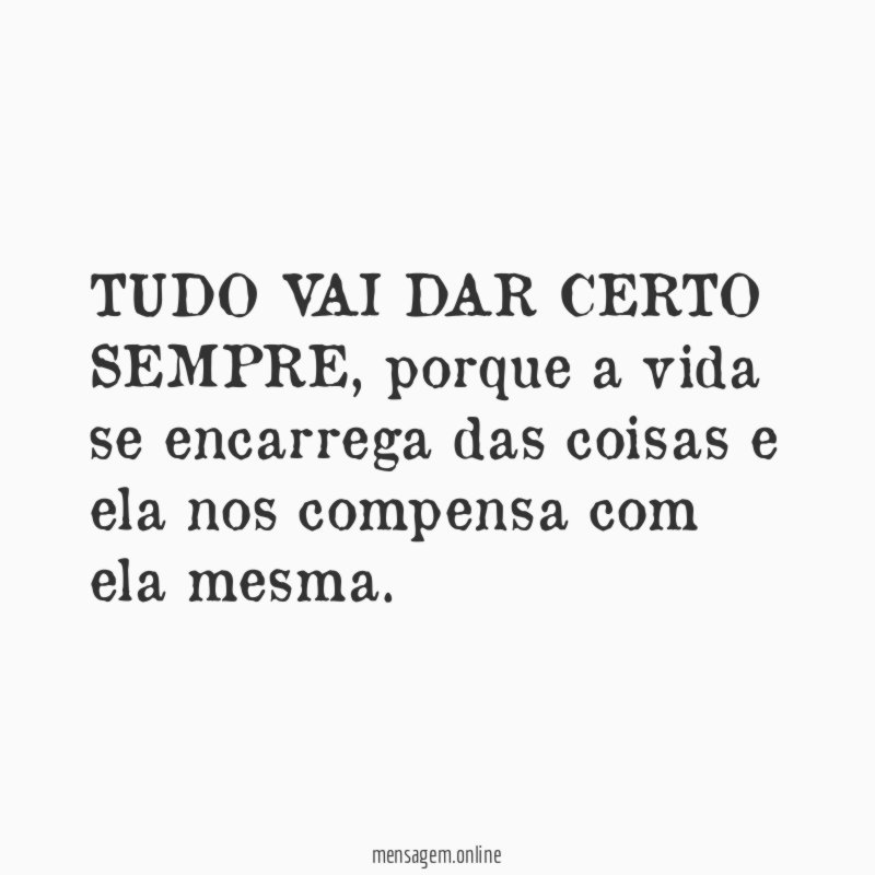 TUDO VAI DAR CERTO SEMPRE