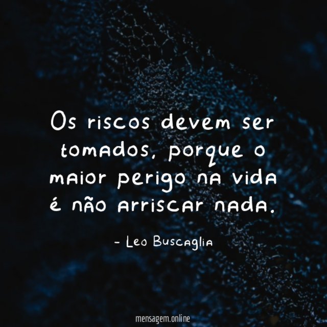 Os riscos devem ser tomados