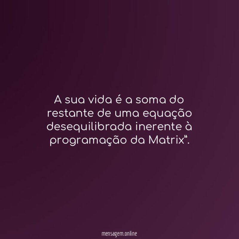 A sua vida é a soma do restante