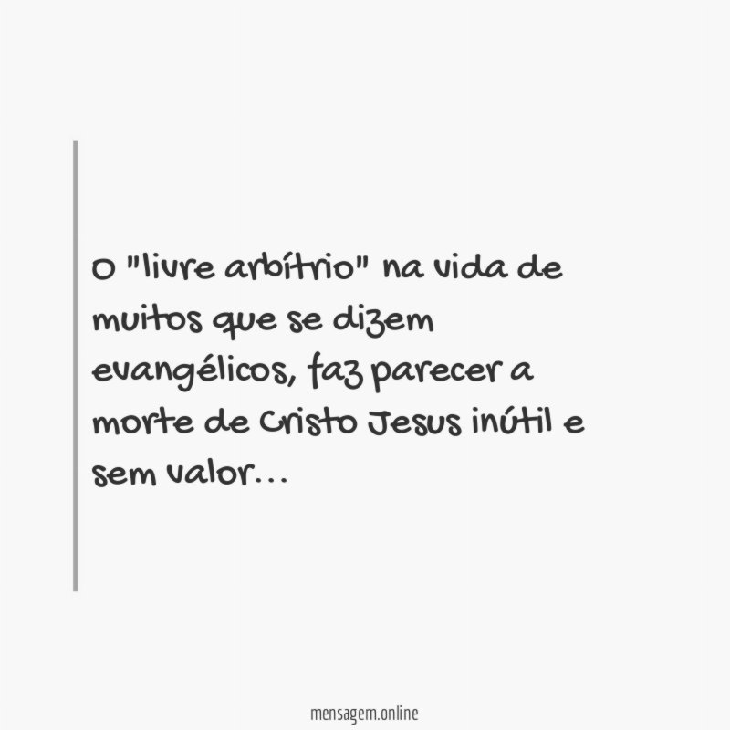 O "livre arbítrio" na vida de muitos que