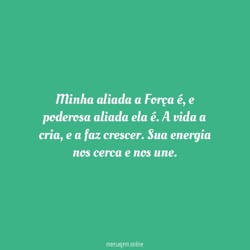 Minha aliada a Força é