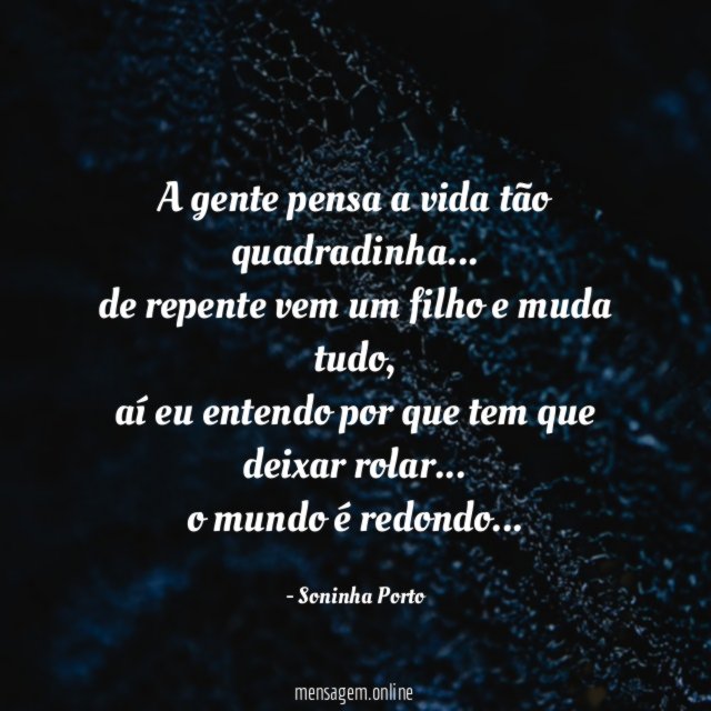 A gente pensa a vida tão quadradinha