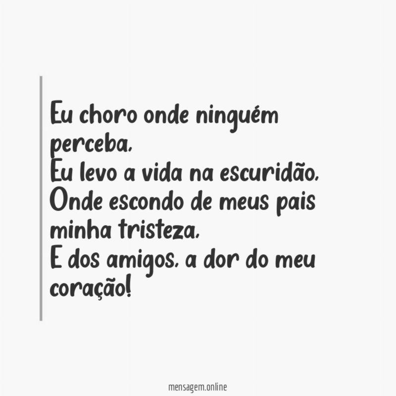 Eu choro onde ninguém perceba