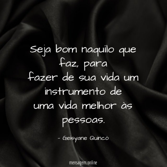 Seja bom naquilo que faz