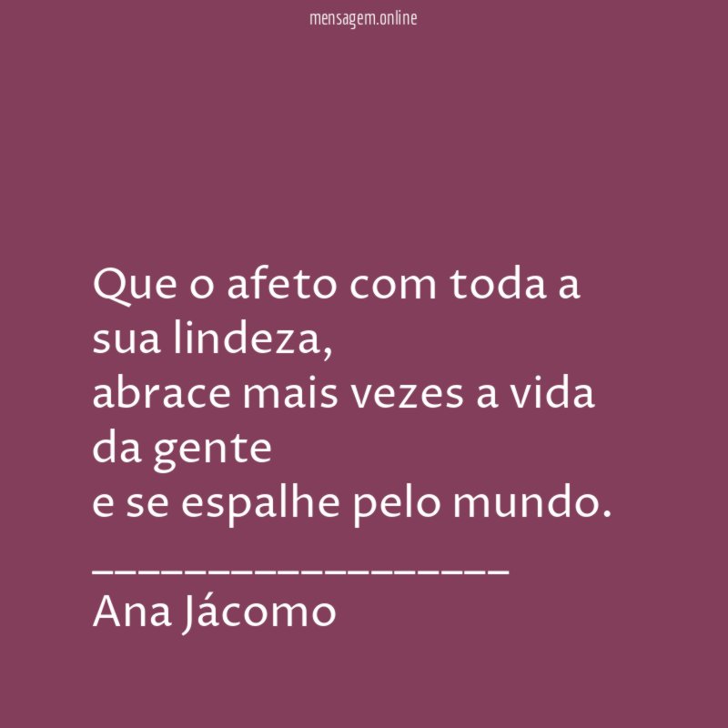 Que o afeto com toda a sua lindeza