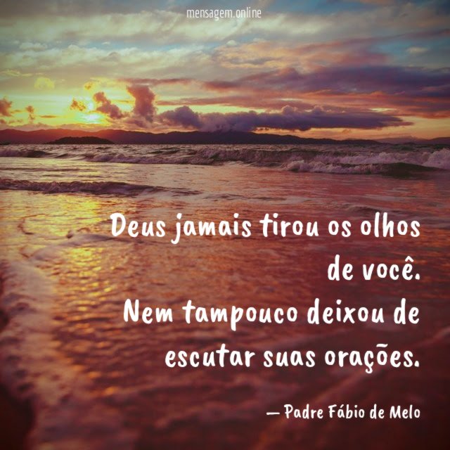 Deus jamais tirou os olhos de você