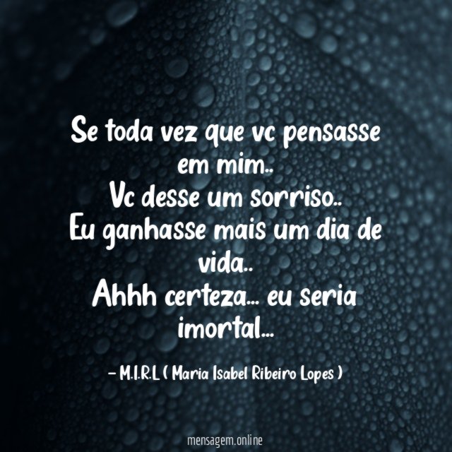 Se toda vez que vc pensasse em mim