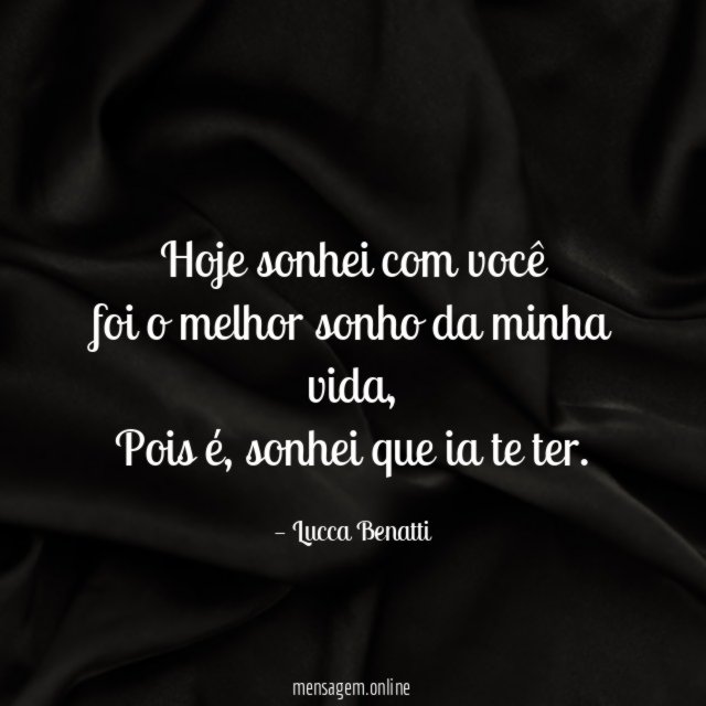 Hoje sonhei com você foi o melhor sonho da minha vida