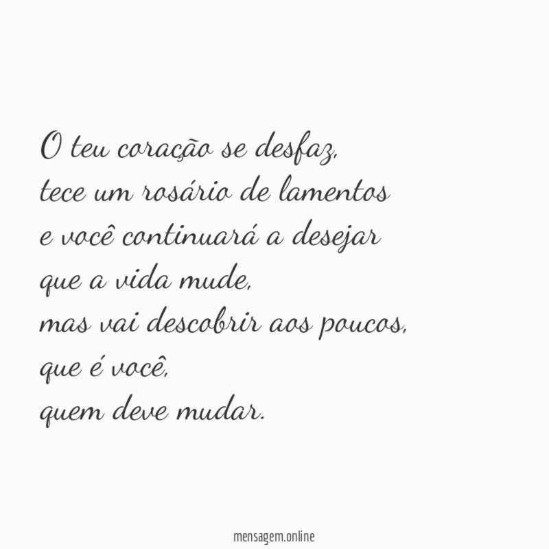 O teu coração se desfaz