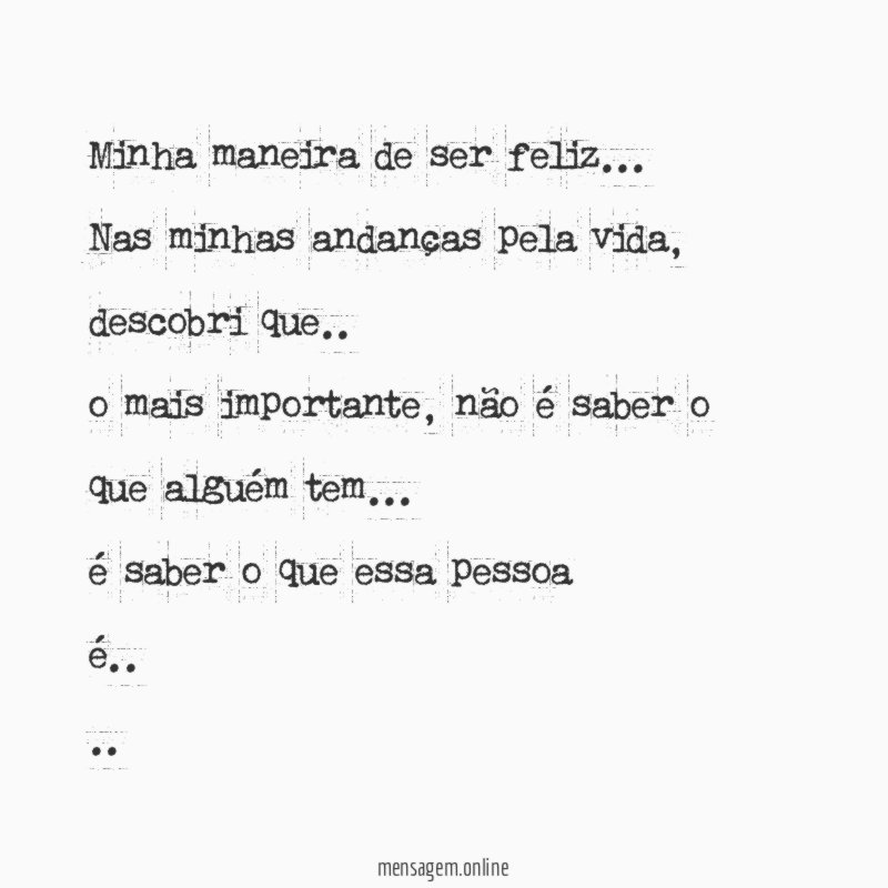 Minha maneira de ser feliz…