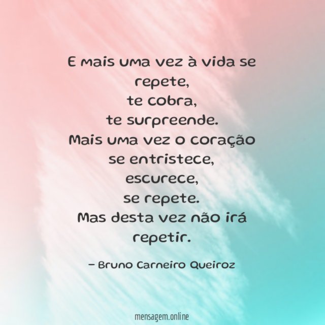 E mais uma vez à vida se repete