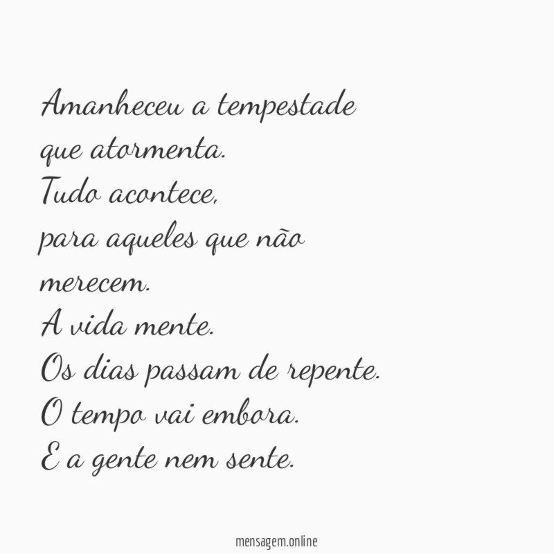 Amanheceu a tempestade que atormenta