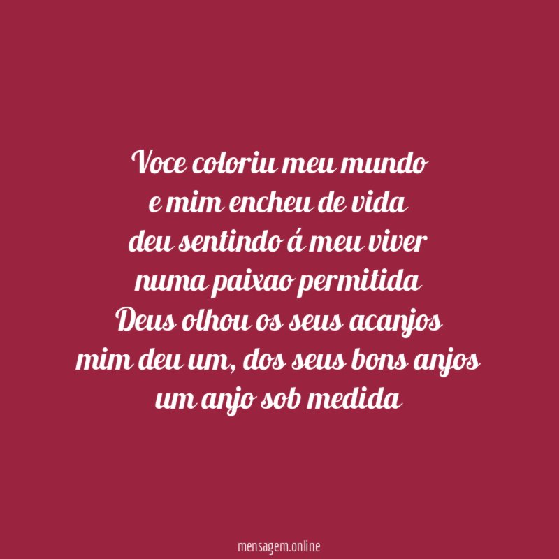 voce coloriu meu mundo e mim encheu de vida deu